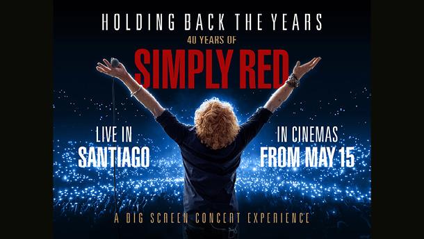 Holding Back The Years: 40 Years of Simply Red, Live in Santiago